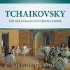 Tchaikovsky: The Great Ballets Everyone Knows (2021 Digitally Remastered)