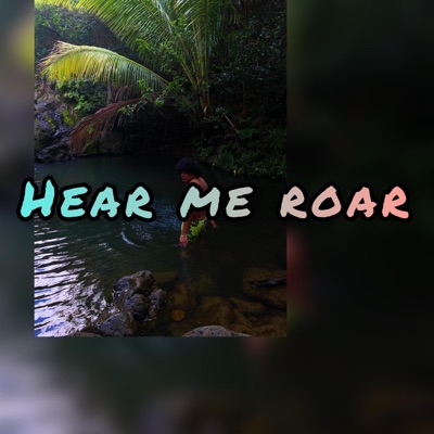 Hear Me Roar - Single