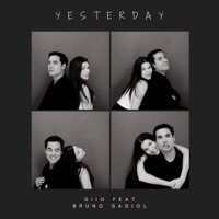 Yesterday (feat. Bruno Gadiol) - Single - GIIO