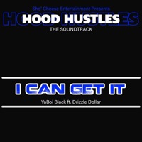 I Can Get It (feat. YaBoi Black & Drizzle Dollar) - Single - Sho' Cheese