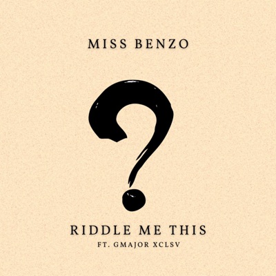 Riddle Me This (feat. G Major XCLSV) - Single