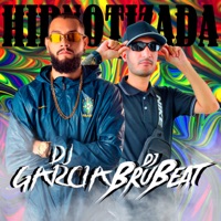 Hipnotizada - Single - Dj BruBeat & DJ Garcia