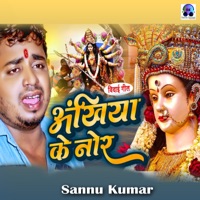 Ankhiya Ke Nor - Single - Sannu Kumar