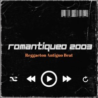 Romantiqueo 2003 (Reggaeton Antiguo Beat) - Single - MG Selecta