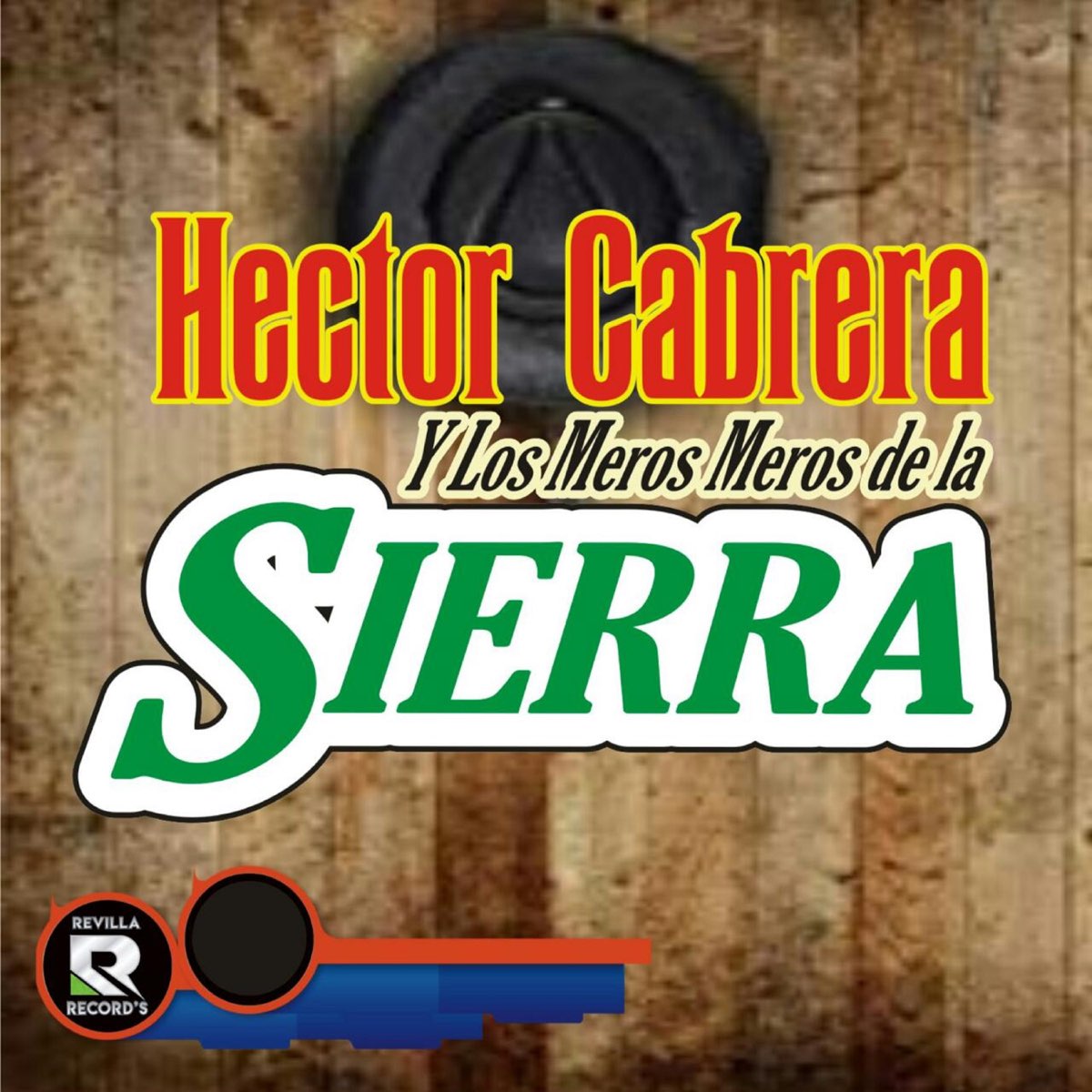 Hector Cabrera Y Los Meros Meros De La Sierra” álbum De Hector Cabrera ...