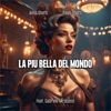 La Più Bella Del Mondo (feat. Gabriele Mirabassi) - Single