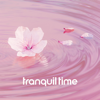 Tranquil Time: Deeply Relieving Therapy Music, Calm Tunes & Pure Nature Sounds, Stress Release Music for Spa, And Relaxation - Spa Music Consort, Calm Nature Oasis & Stress Relief Calm Oasis