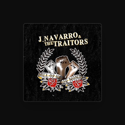 Listen to J Navarro & the Traitors, watch music videos, read bio, see tour dates & more!