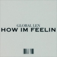 How Im Feeling Freestyle - Single - Global Len