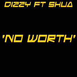 No Worth (feat. Shua) Dizzy Diz