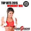 Top Hits 2015 - Workout Mix (Non-Stop 130BPM Mix Ideal for Step, Cardio, Running, Gym, Cycling and Fitness) - Love2move Music Workout