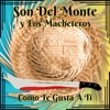 Son Del Monte y Los Macheteros, Como Te Gusta A Ti