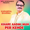 Khare Aadmi Muh Per Kehde - Single