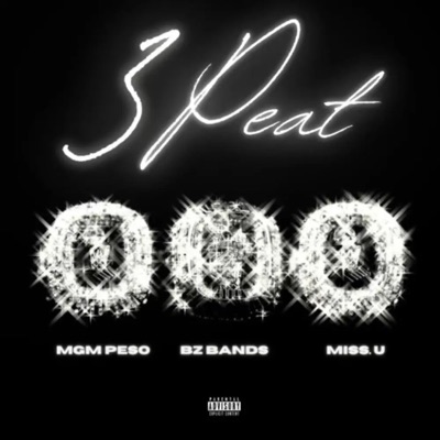 3 Peat (feat. MGM Peso) - EP