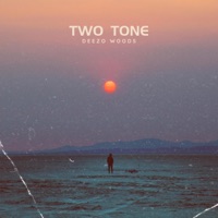 Two Tone - Single - Deezo Woods