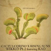 WIKKID, Pt. 2 (feat. KAO) - Single - Cactus Corino & Rising Suns