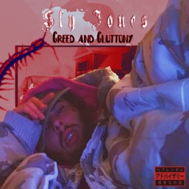 Greed and Gluttony Sly Jones