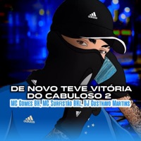 De Novo Teve Vitória do Cabuloso 2 - Single - Mc Gomes BH, Mc Surfistão BHz & Dj Gusthavo Martins