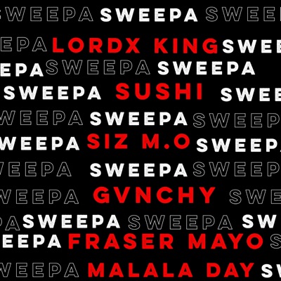 Sweepa (feat. Fraser Mayo, Siz M.O, Malala Day, Sushi & GVNCHY) - Single