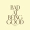 Bad At Being Good (feat. C Plus) - World Went Crazy & Omar Ortiz lyrics