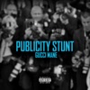 Publicity Stunt by Gucci Mane iTunes Track 1