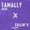 Tamally Maak x Callin' U (Remix) artwork
