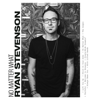 No Matter What - Ryan Stevenson