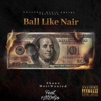 Playaz Club Freestyle (Ball Like Nair) - Single - Shano Mostwanted
