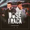 dose fraca