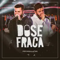 Dose Fraca — Max & Luan