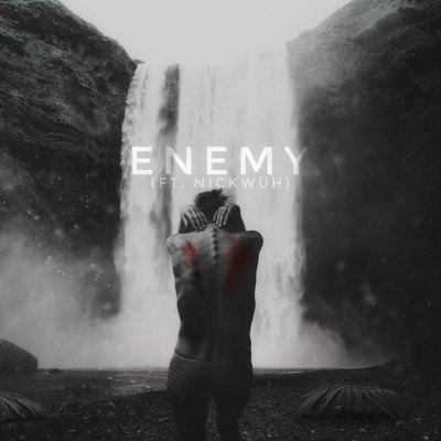Enemy (feat. Nickwuh) - Single