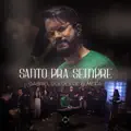 Santo Pra Sempre (Ao Vivo)