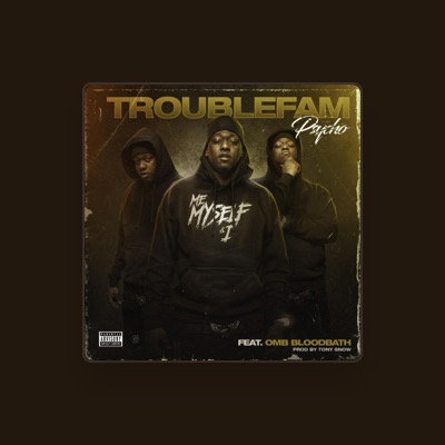 Listen to Troublefam Psycho, watch music videos, read bio, see tour dates & more!