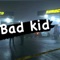 Bad Kid - Big Pump lyrics