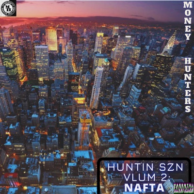 HUNTIN SZN VLUM 2: NAFTA