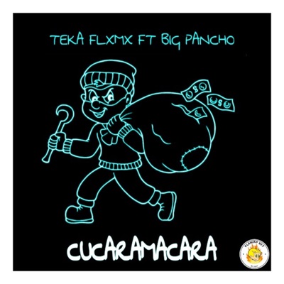 Cucaramacara (feat. Teka flxmx & Big Pancho) - Single
