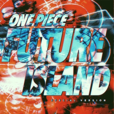 Future Island (From One Piece") [feat. 明恵] [Special Version] - Single
