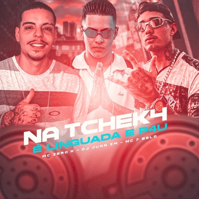 Na Tch4Ca É Linguada e P4U (feat. MC 7 Belo) - Single