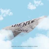 Miente (feat. Jordan CA) - Single - Santa RM, Juan Pablo Alcalá & Caésar