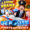 De Politie (Het Is Pas Feest…) [Pimpteam Stampwaoge Rollerbank Remix] - Lamme Frans & Pimpteam