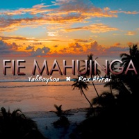 Fie Mahuinga - Single - YahBoySoa & Rex Atirai