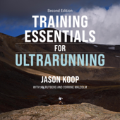 Training Essentials for Ultrarunning: Second Edition (Unabridged) - Jason Koop, Jim Rutberg &amp; Corrine Malcolm Cover Art