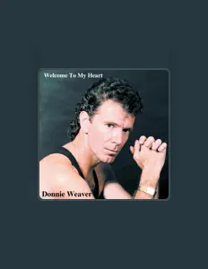 Escucha a Donnie Weaver, mira videos musicales, lee su biografía, consulta las fechas de las gira y más.