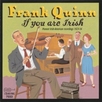 If You Are Irish: Pioneer Irish-American Recordings 1923-34 by Frank Quinn on Apple Music