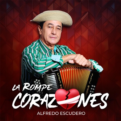 Song - La Rompe Corazones - Alfredo Escudero