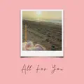 All for you