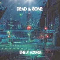 Dead & Gone (feat. Azore!) - Single - Eh2