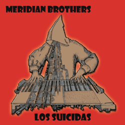 Los Suicidas - Meridian Brothers Cover Art