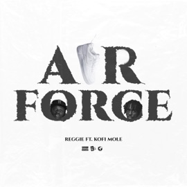 Air Force (feat. Kofi Mole) Reggie