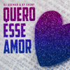 Quero Esse Amor - DJ Ademar & Ky Sheny